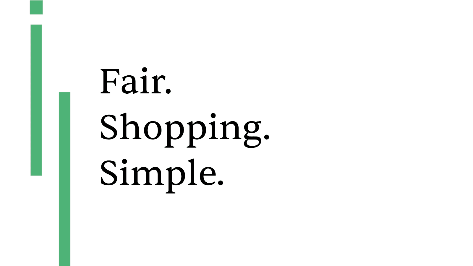 Fair. Shopping. Simple.