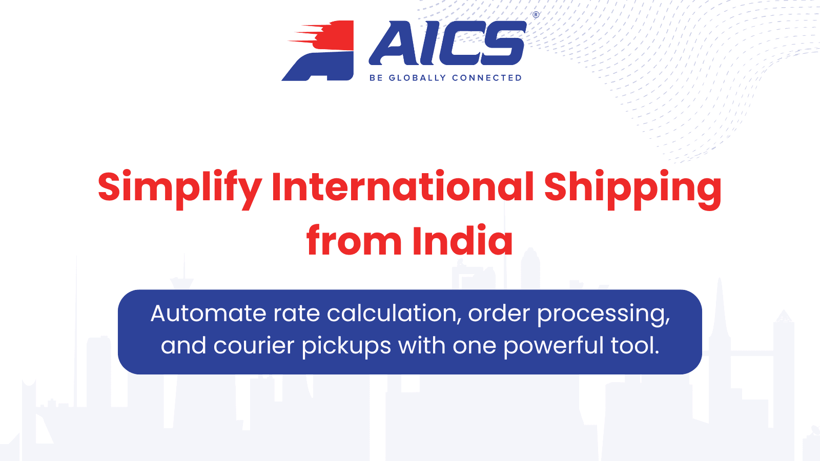 AICS - Simplify International Shipping from India