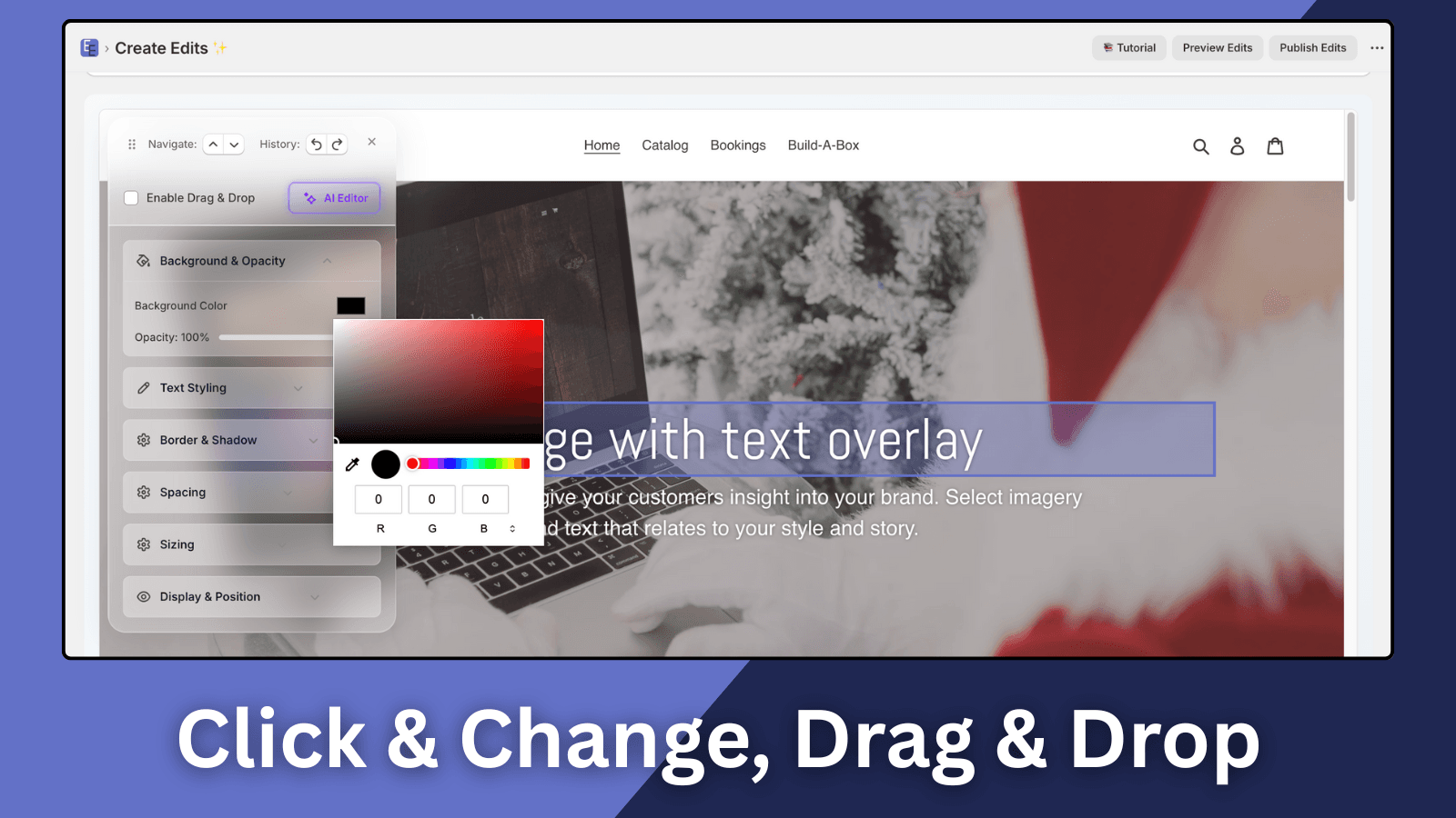 Click and edit, drag and drop, any element on any page.