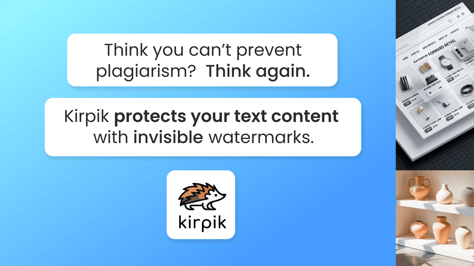 Kirpik protects your text content
with invisible watermarks.