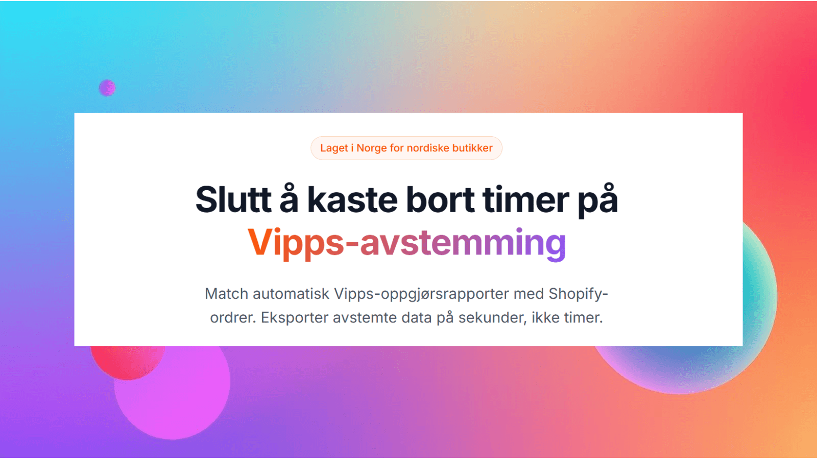 Stop wasting hours on Vipps reconciliation.