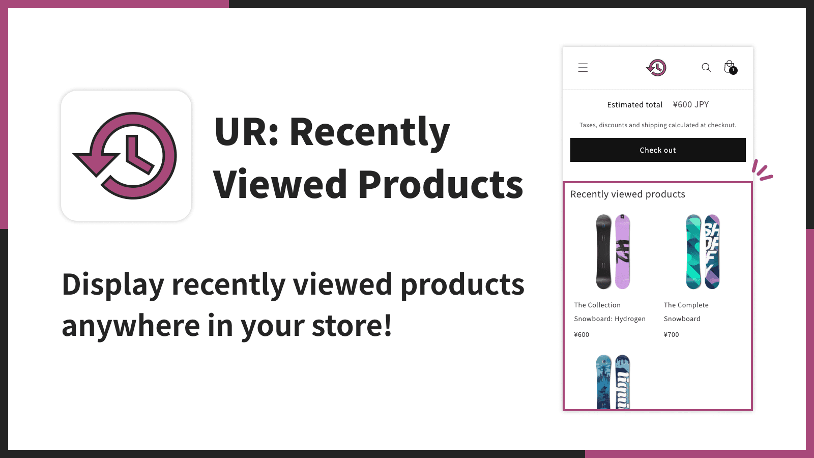 Display recently viewed products anywhere in your store!
