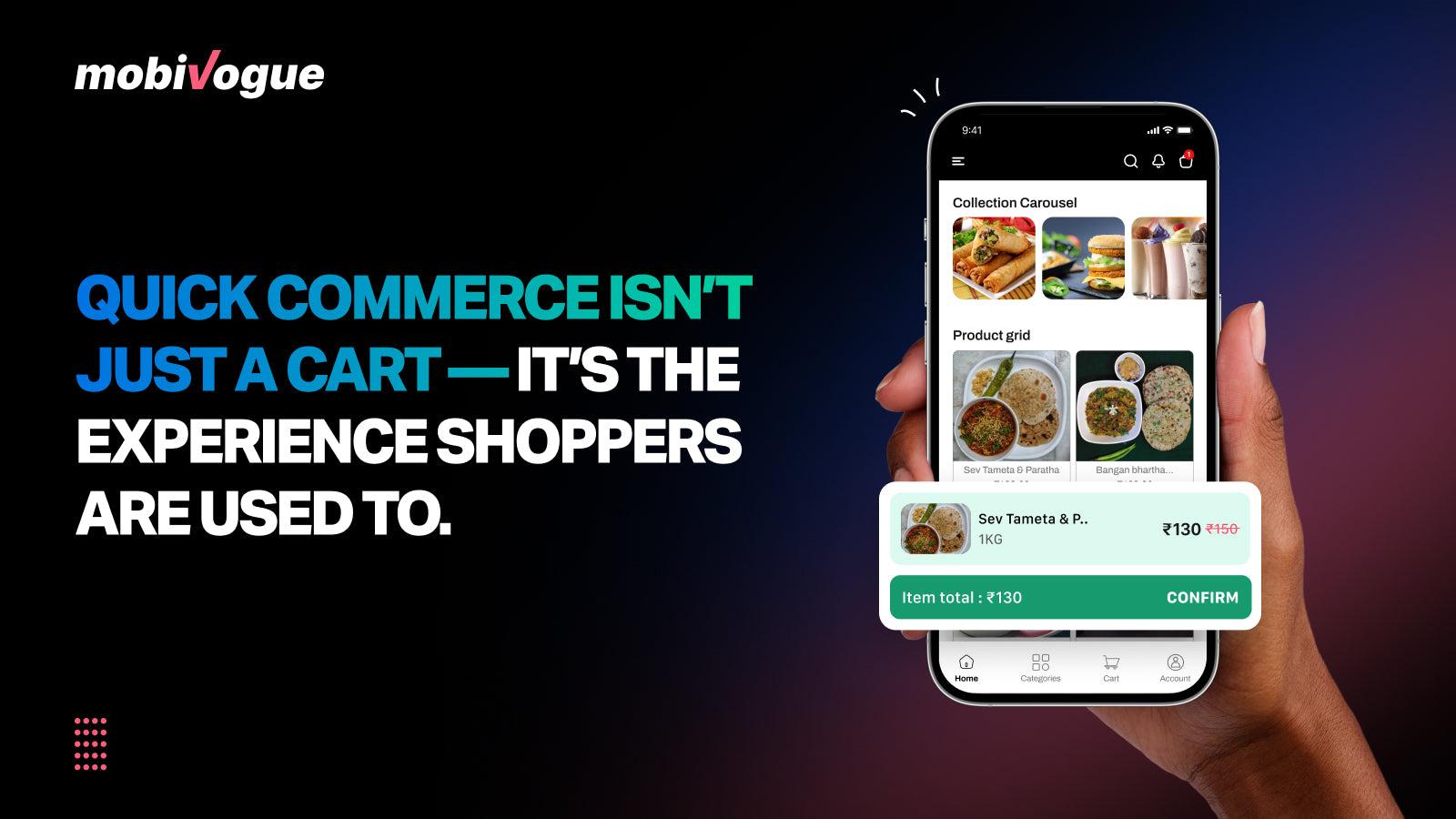 Quick Commerce Needs More Than a Cart — It Needs an Experience.