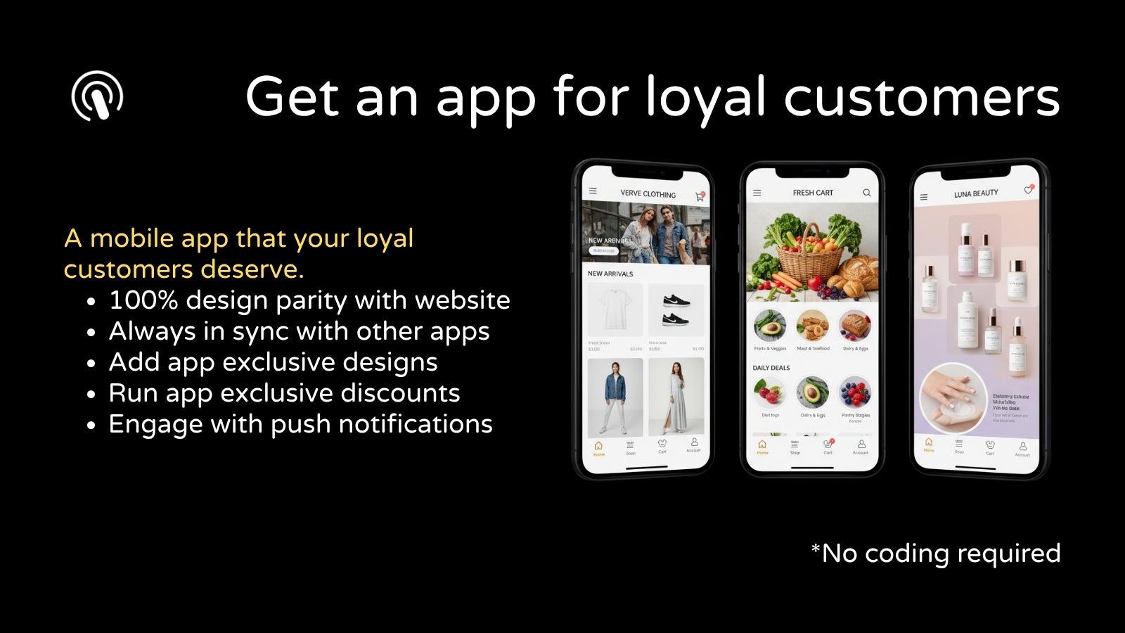 Get an app for loyal customers